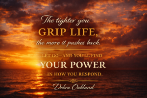 A red golden sunset with a quote by Debra Oakland over the sunset.